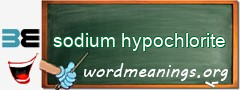 WordMeaning blackboard for sodium hypochlorite